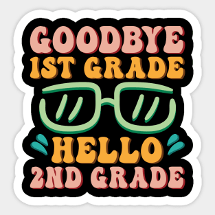 Goodbye 1st Grade Hello 2nd Grade Shirt Back To School Students Sticker